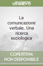 La comunicazione verbale. Una ricerca sociologica