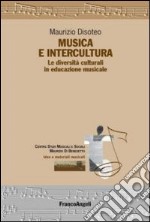 Musica e intercultura. Le diversità culturali in educazione musicale libro