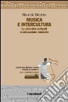 Musica e intercultura. Le diversità culturali in educazione musicale libro di Disoteo Maurizio