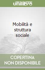 Mobilità e struttura sociale libro