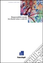 Responsabilità sociale tra Shared Value e Web 2.0 libro