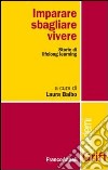 Imparare, sbagliare, vivere. Storie di lifelong learning libro