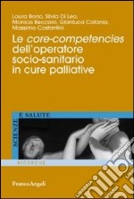 Le core-competencies dell'operatore socio-sanitario in cure palliative