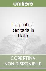 La politica sanitaria in Italia