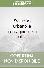 Sviluppo urbano e immagine della città libro