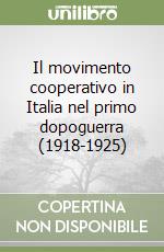 Il movimento cooperativo in Italia nel primo dopoguerra (1918-1925) libro