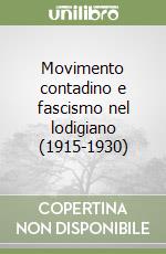 Movimento contadino e fascismo nel lodigiano (1915-1930) libro