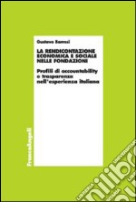 La rendicontazione economica e sociale nelle fondazioni. Profili di accountability e trasparenza nell'esperienza italiana libro