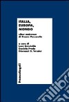 Italia, Europa, mondo. Liber amicorum di Franco Praussello libro