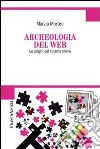 Archeologia del web. Le origini del cinema online libro