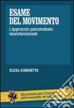 Esame del movimento. L'approccio psicomotorio neurofunzionale libro