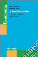 L'azienda industriale. La fabbrica, l'apparato, l'organizzazione