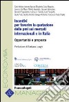 Incentivi per favorire la quotazione delle PMI sui mercati internazionali e in Italia. Opportunità e proposte libro
