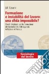 Formazione e instabilità del lavoro: una sfida impossibile? I fondi bilaterali per la formazione dei lavoratori tramite agenzia in Italia e in Francia libro