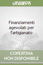 Finanziamenti agevolati per l'artigianato libro