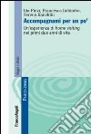 Accompagnami per un po'. Un'esperienza di home visiting nei primi due anni di vita libro