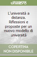 L'università a distanza. Riflessioni e proposte per un nuovo modello di università