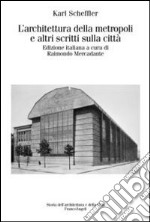 L'architettura della metropoli e altri scritti sulla città libro