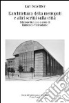 L'architettura della metropoli e altri scritti sulla città libro