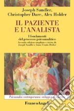 Il paziente e l'analista. I fondamenti del processo psicoanalitico libro