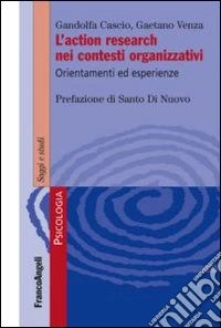 L'action research nei contesti organizzativi. Orientamenti ed esperienze libro