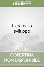 L'era dello sviluppo libro