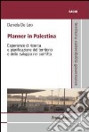Planner in Palestina. Esperienze di ricerca e pianificazione del territorio e dello sviluppo nel conflitto libro di De Leo Daniela