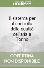 Il sistema per il controllo della qualità dell'aria a Torino libro