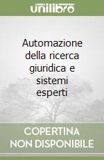 Automazione della ricerca giuridica e sistemi esperti libro