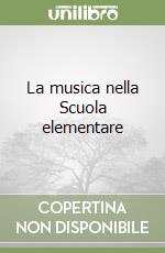 La musica nella Scuola elementare libro