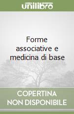 Forme associative e medicina di base libro