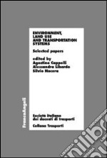 Environment, land use and transportation systems. Selected papers libro