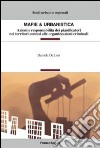 Mafie & urbanistica. Azioni e responsabilità dei pianificatori nei territori contesi alle organizzazioni criminali libro di De Leo Daniela