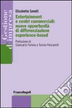 Entertainment e centri commerciali: nuove opportunità di differenziazione experience-based