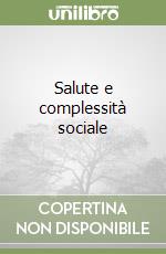 Salute e complessità sociale