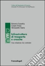 Infrastrutture di trasporto e crescita. Una relazione da costruire libro