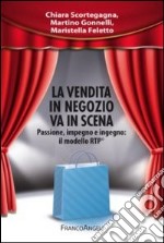 La vendita in negozio va in scena. Passione, impegno e ingegno: il modello RTP©