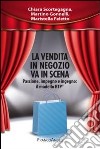 La vendita in negozio va in scena. Passione, impegno e ingegno: il modello RTP© libro