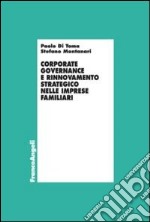 Corporate governance e rinnovamento strategico nelle imprese familiari libro