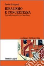 Idealismo e concretezza. Il paradigma epistemico hegeliano libro