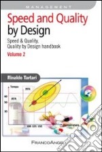 Speed and quality by design. Speed & quality, quality by design handbook. Vol. 2 libro