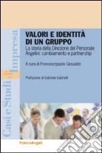 Valori e identità di un gruppo. La storia della direzione del personale Angelini: cambiamento e partnership libro