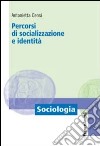 Percorsi di socializzazione e identità libro