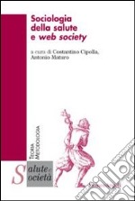 Sociologia della salute e web society libro