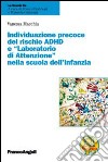 Individuazione precoce del rischio ADHD e «laboratorio di attenzione» nella scuola dell'infanzia libro