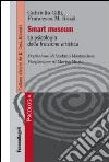 Smart museum. La psicologia della fruizione artistica libro