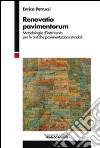 Renovatio pavimentorum. Metodologie d'intervento per le antiche pavimentazioni stradali libro di Petrucci Enrica