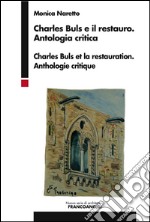 Charles Buls e il restauro. Antologia critica. Ediz. italiana e francese libro