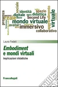 Embodiment e mondi virtuali. Implicazioni didattiche