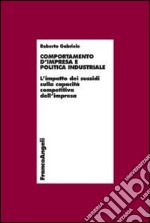 Comportamento d'impresa e politica industriale. L'impatto dei sussidi sulla capacità competitiva dell'impresa